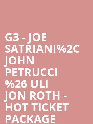G3 - Joe Satriani%252C John Petrucci %2526 Uli Jon Roth - Hot Ticket Package at Eventim Hammersmith Apollo